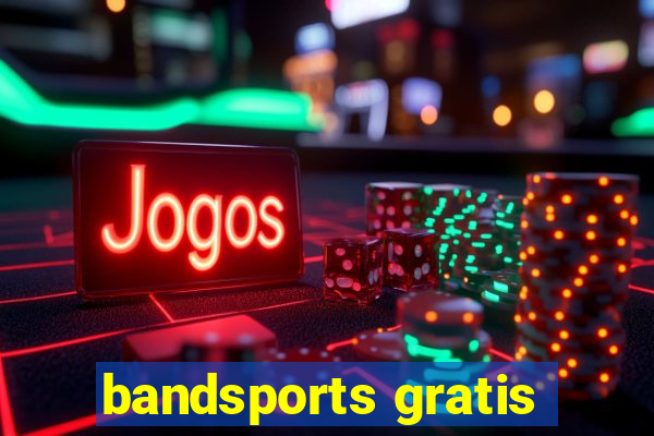 bandsports gratis